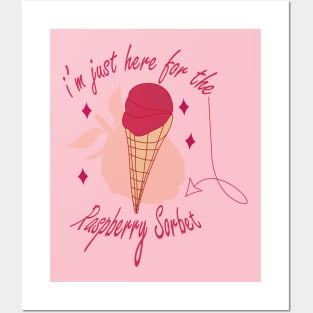 Raspberry sorbet I'm Just Here For The Raspberry Sorbet Posters and Art